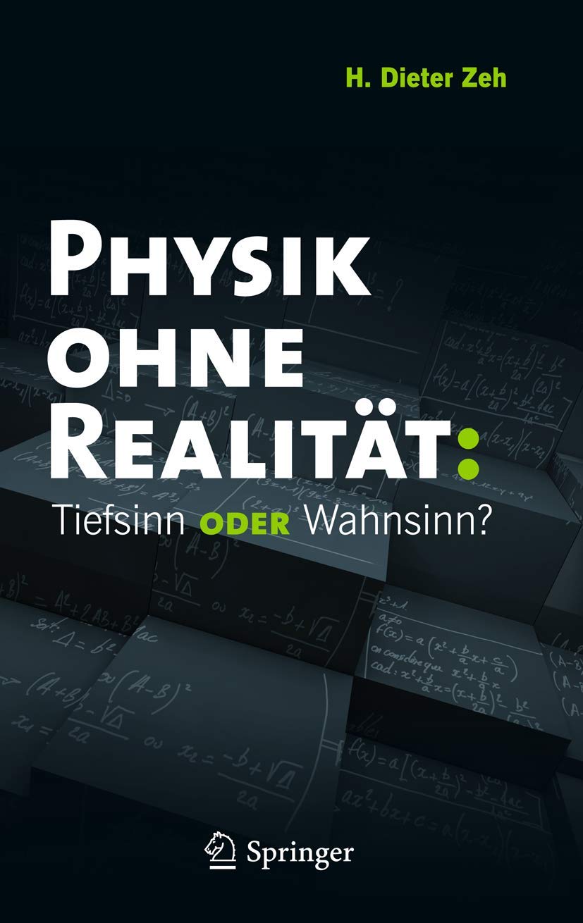 Physik ohne Realität: Tiefsinn oder Wahnsinn? Natural Sciences