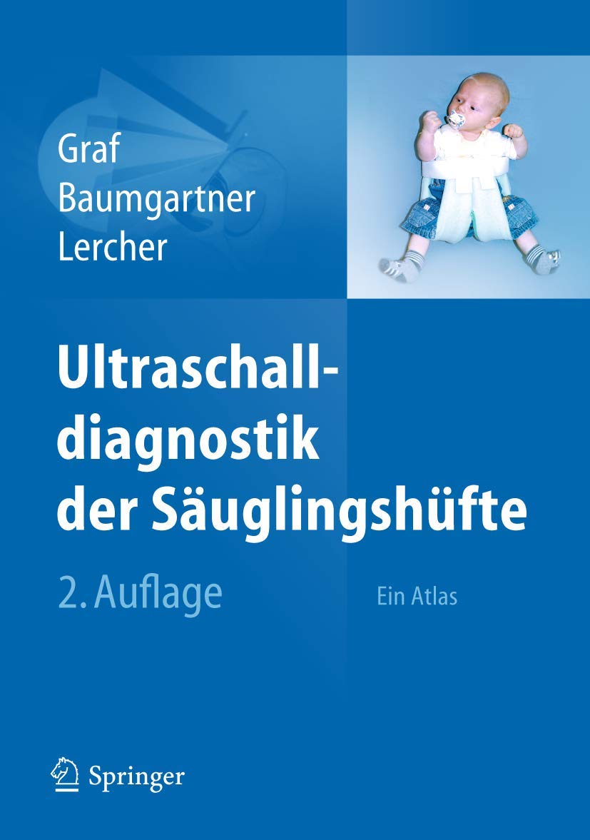 Ultraschalldiagnostik der Säuglingshüfte: Ein Atlas Medicine