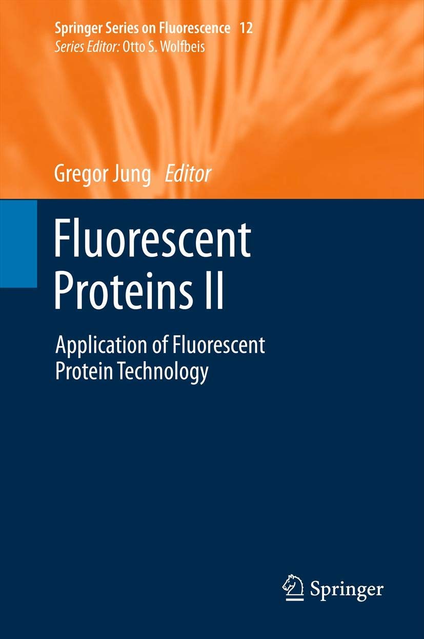 Fluorescent Proteins II: Application of Fluorescent Protein Technology (Springer Series on Fluorescence, 12, Band 12) Medicine