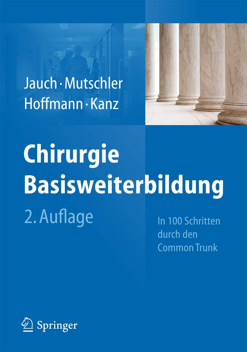 Chirurgie Basisweiterbildung: In 100 Schritten durch den Common Trunk Medicine