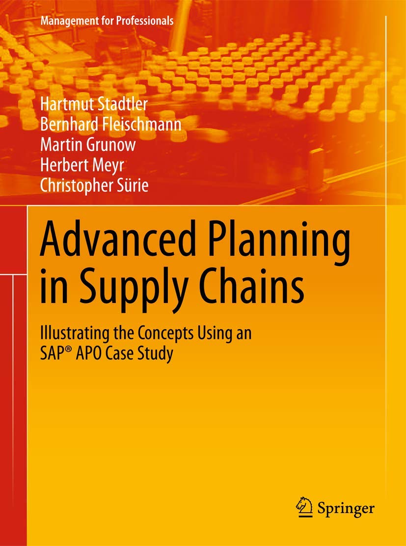 Advanced Planning in Supply Chains: Illustrating the Concepts Using an SAP® APO Case Study (Management for Professionals) Law