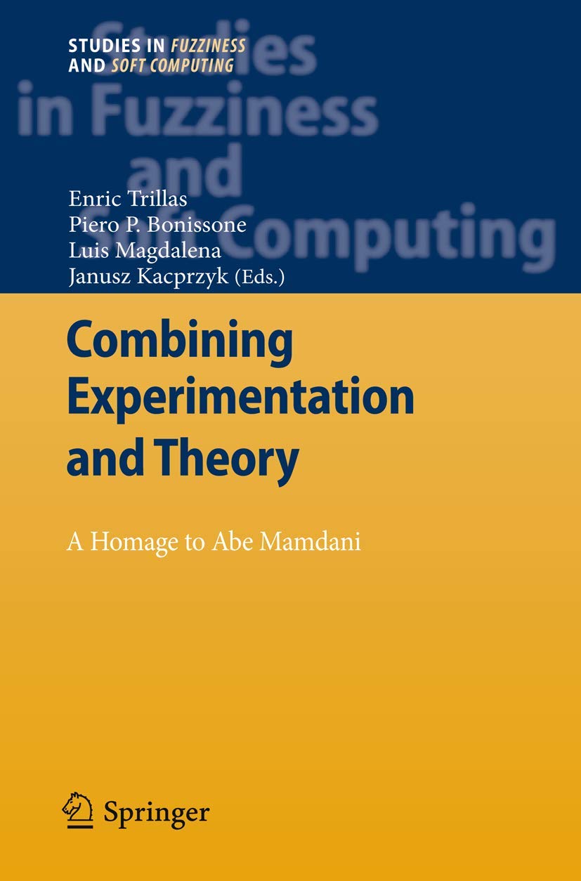 Combining Experimentation and Theory: A Hommage to Abe Mamdani (Studies in Fuzziness and Soft Computing, 271, Band 271) Medicine