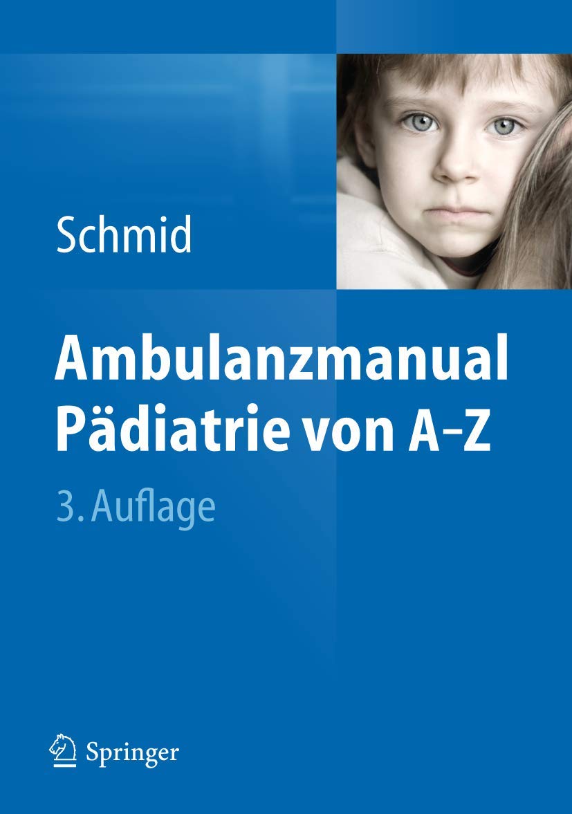 Ambulanzmanual Pädiatrie von A-Z: Inklusive Medikamentenliste Medicine