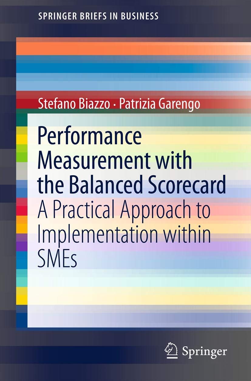 Performance Measurement with the Balanced Scorecard: A Practical Approach to Implementation within SMEs (SpringerBriefs in Business) Law