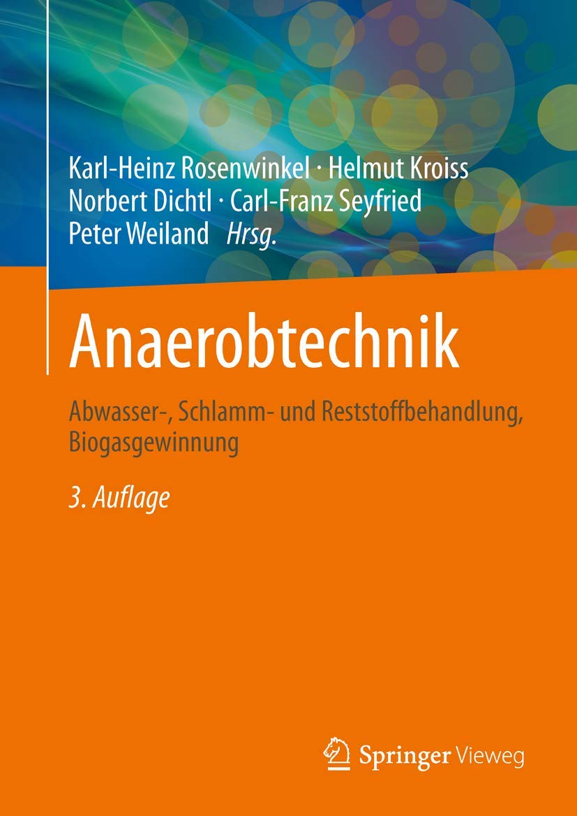 Anaerobtechnik: Abwasser-, Schlamm- und Reststoffbehandlung, Biogasgewinnung Business, Finance & Career