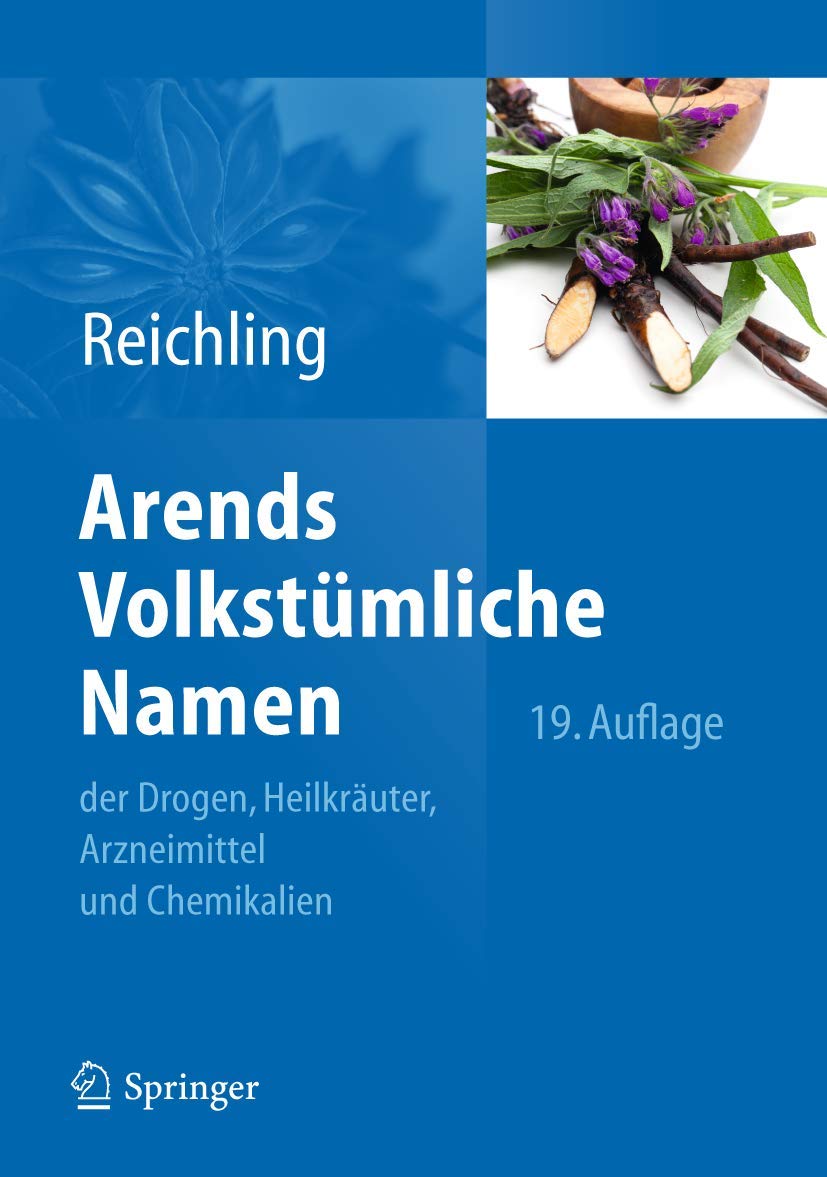 Arends Volkstümliche Namen der Drogen, Heilkräuter, Arzneimittel und Chemikalien Medicine