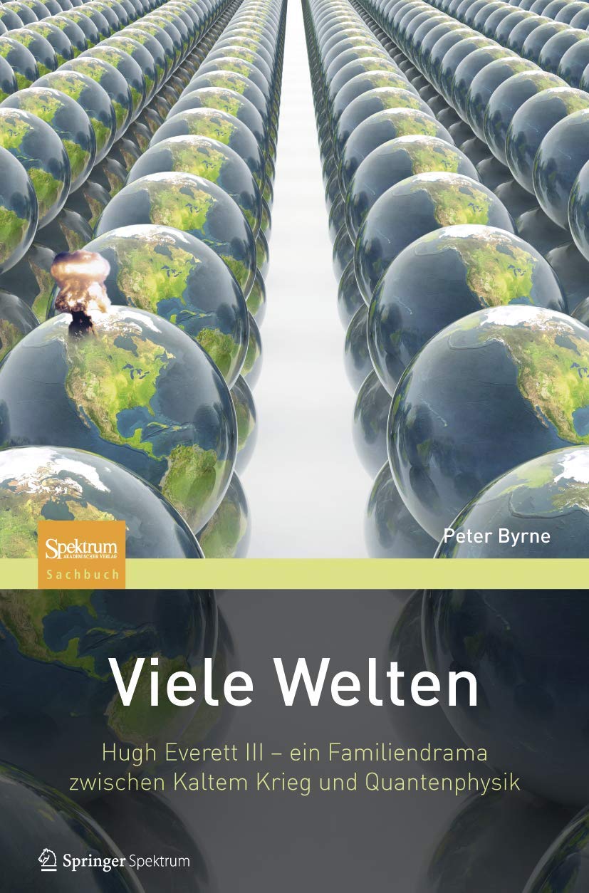 Viele Welten: Hugh Everett III - ein Familiendrama zwischen kaltem Krieg und Quantenphysik Philosophy