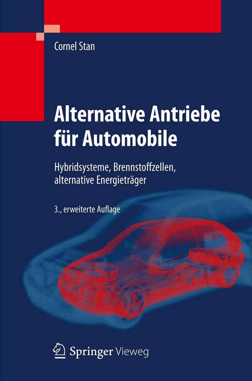 Alternative Antriebe für Automobile: Hybridsysteme, Brennstoffzellen, alternative Energieträger Business & Technology