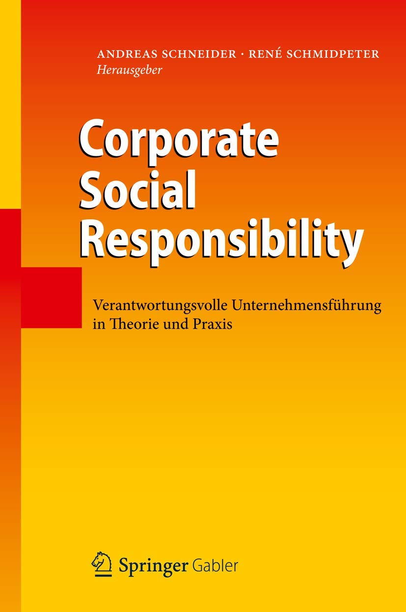 Corporate Social Responsibility: Verantwortungsvolle Unternehmensführung in Theorie und Praxis Law