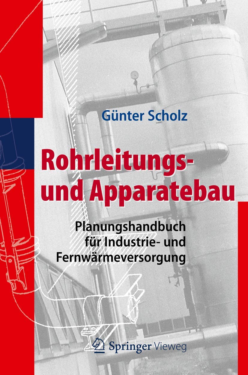Rohrleitungs- und Apparatebau: Planungshandbuch für Industrie- und Fernwärmeversorgung Business & Technology