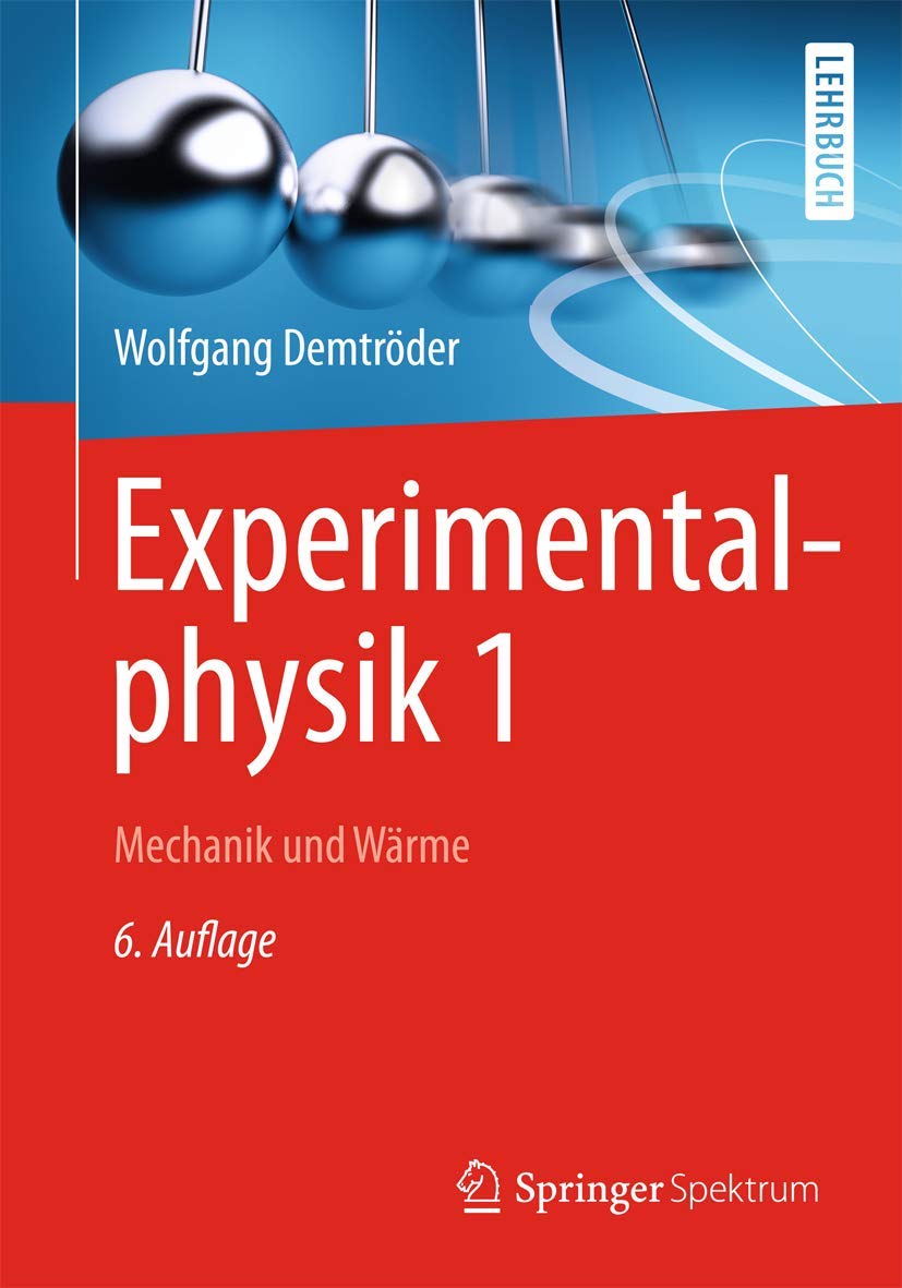 Experimentalphysik 1: Mechanik und Wärme (Springer-Lehrbuch) Business & Technology