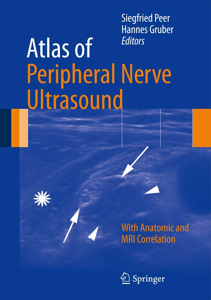 Atlas of Peripheral Nerve Ultrasound: With Anatomic and MRI Correlation Medicine