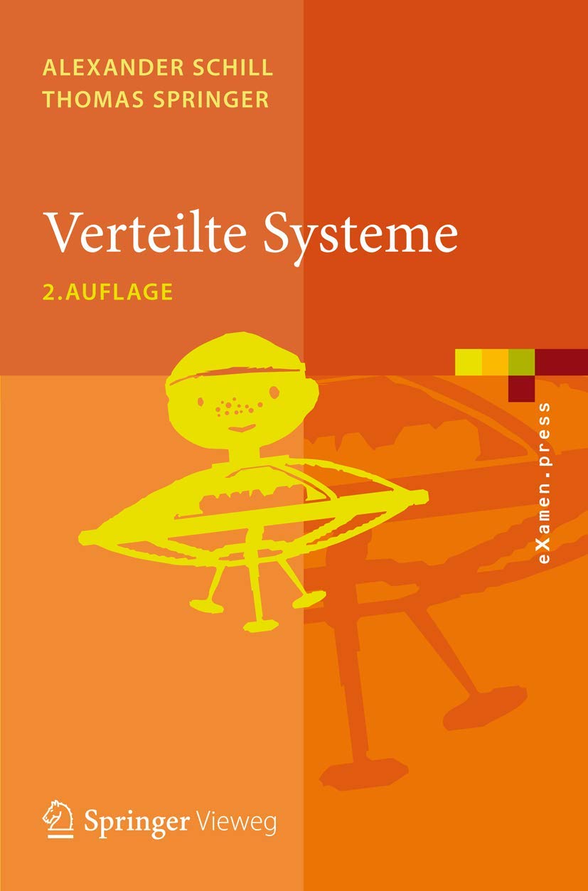 Verteilte Systeme: Grundlagen und Basistechnologien (eXamen.press) Computer Science