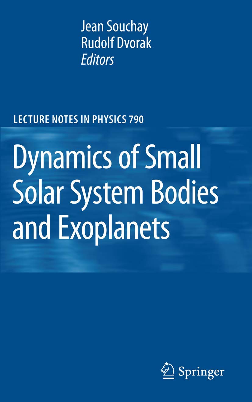 Dynamics of Small Solar System Bodies and Exoplanets (Lecture Notes in Physics, 790, Band 790) Geology & Geography