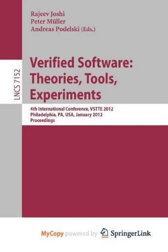 Verified Software: Theories, Tools, Experiments : 4th International Conference, VSTTE 2012, Philadelphia, PA, USA, January 28-29, 2012 Proceedings Computer Science