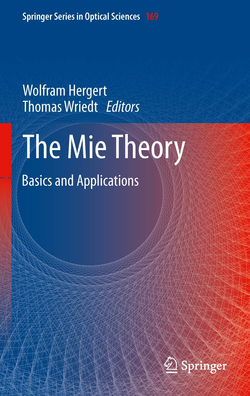 The Mie Theory: Basics and Applications (Springer Series in Optical Sciences, 169, Band 169) Business & Technology