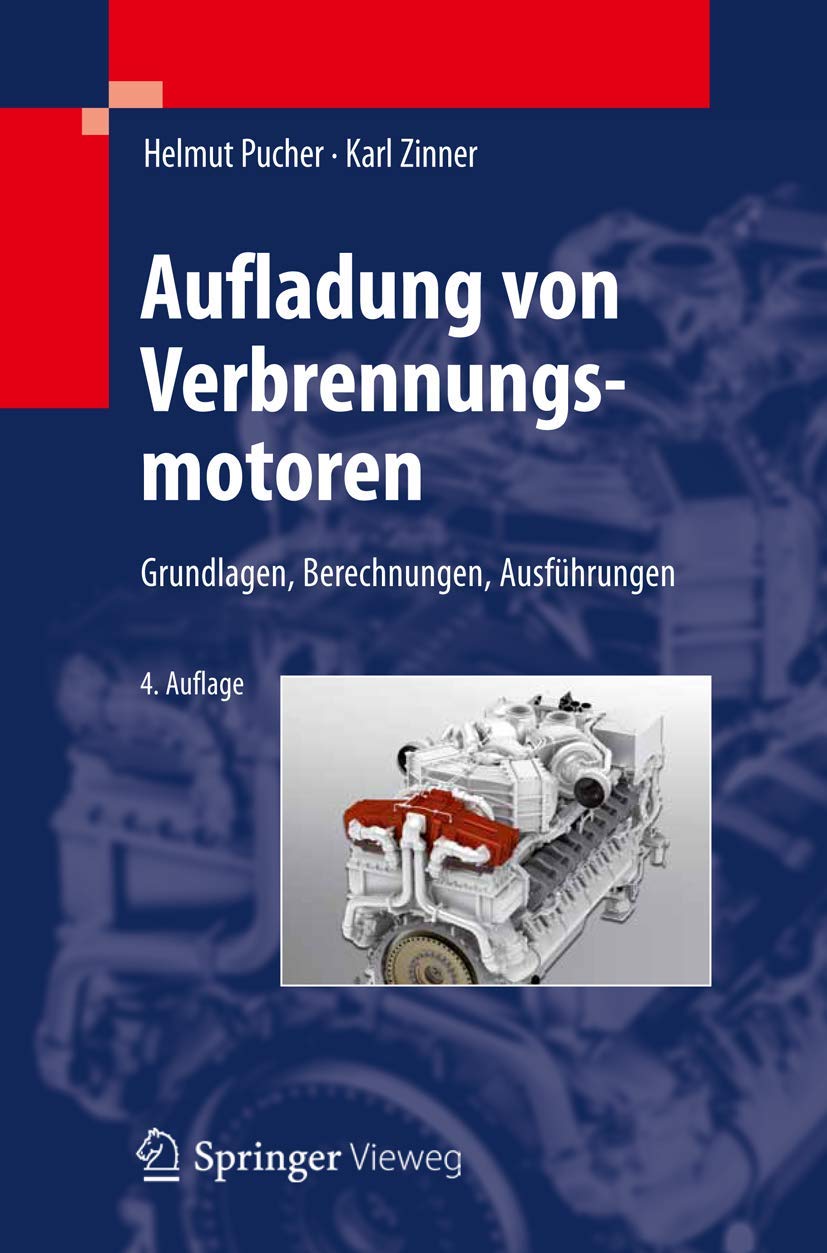 Aufladung von Verbrennungsmotoren: Grundlagen, Berechnungen, Ausführungen Business & Technology