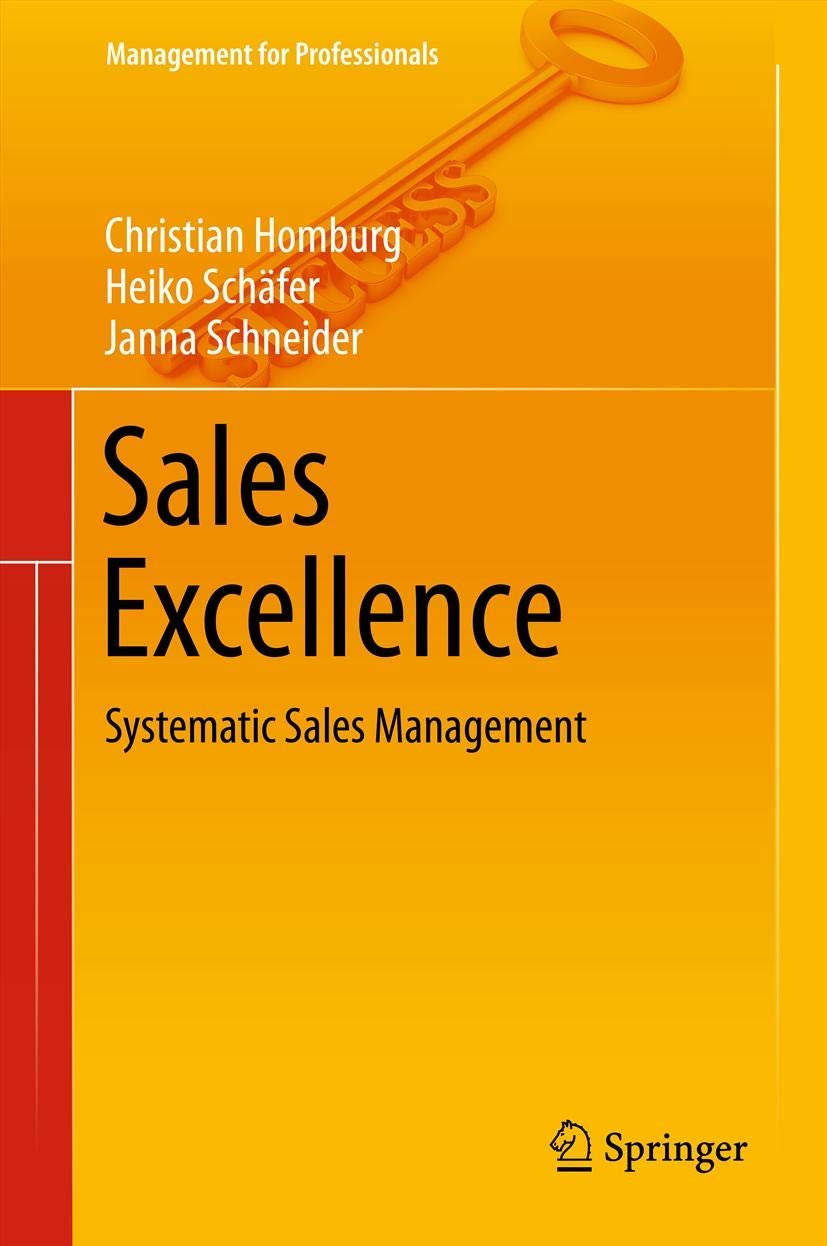 Sales Excellence: Systematic Sales Management (Management for Professionals) Law