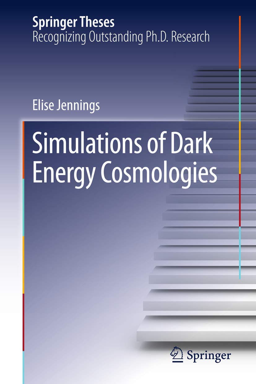 Simulations of Dark Energy Cosmologies (Springer Theses) Geology & Geography