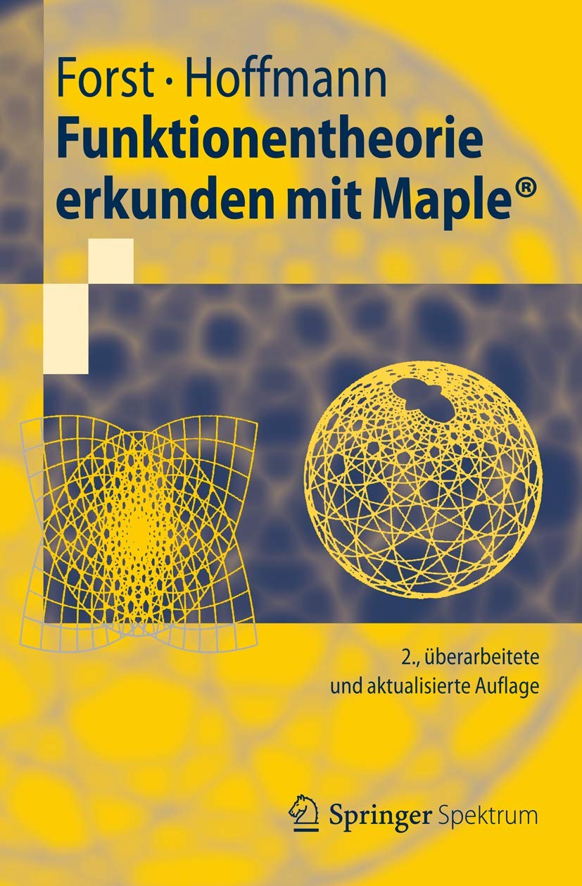 Funktionentheorie erkunden mit Maple (Springer-Lehrbuch) Computer Science