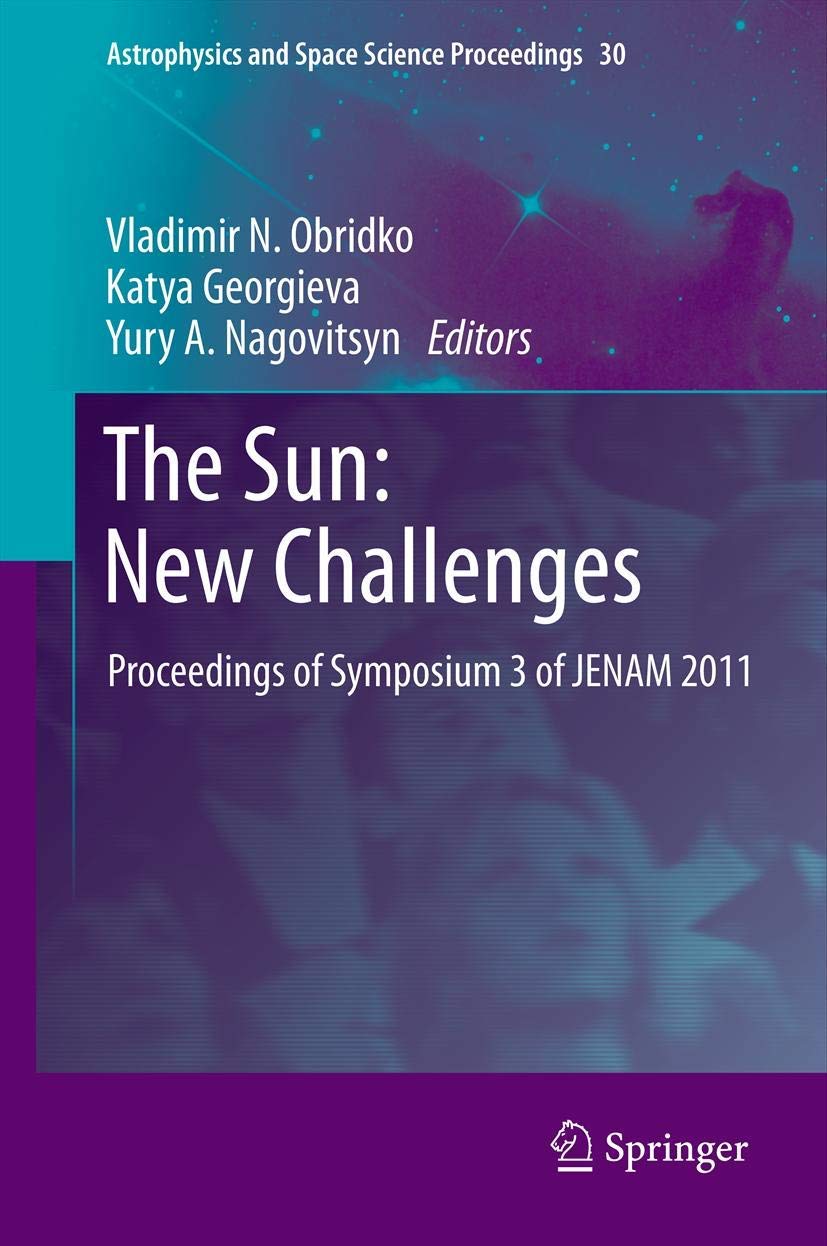 The Sun: New Challenges: Proceedings of Symposium 3 of JENAM 2011 (Astrophysics and Space Science Proceedings, 30, Band 30) Geology & Geography