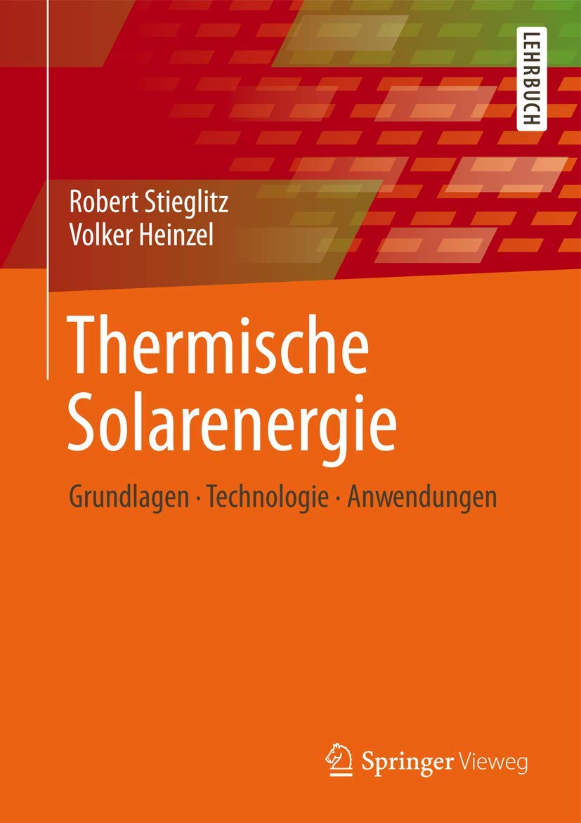 Thermische Solarenergie: Grundlagen, Technologie, Anwendungen Business & Technology