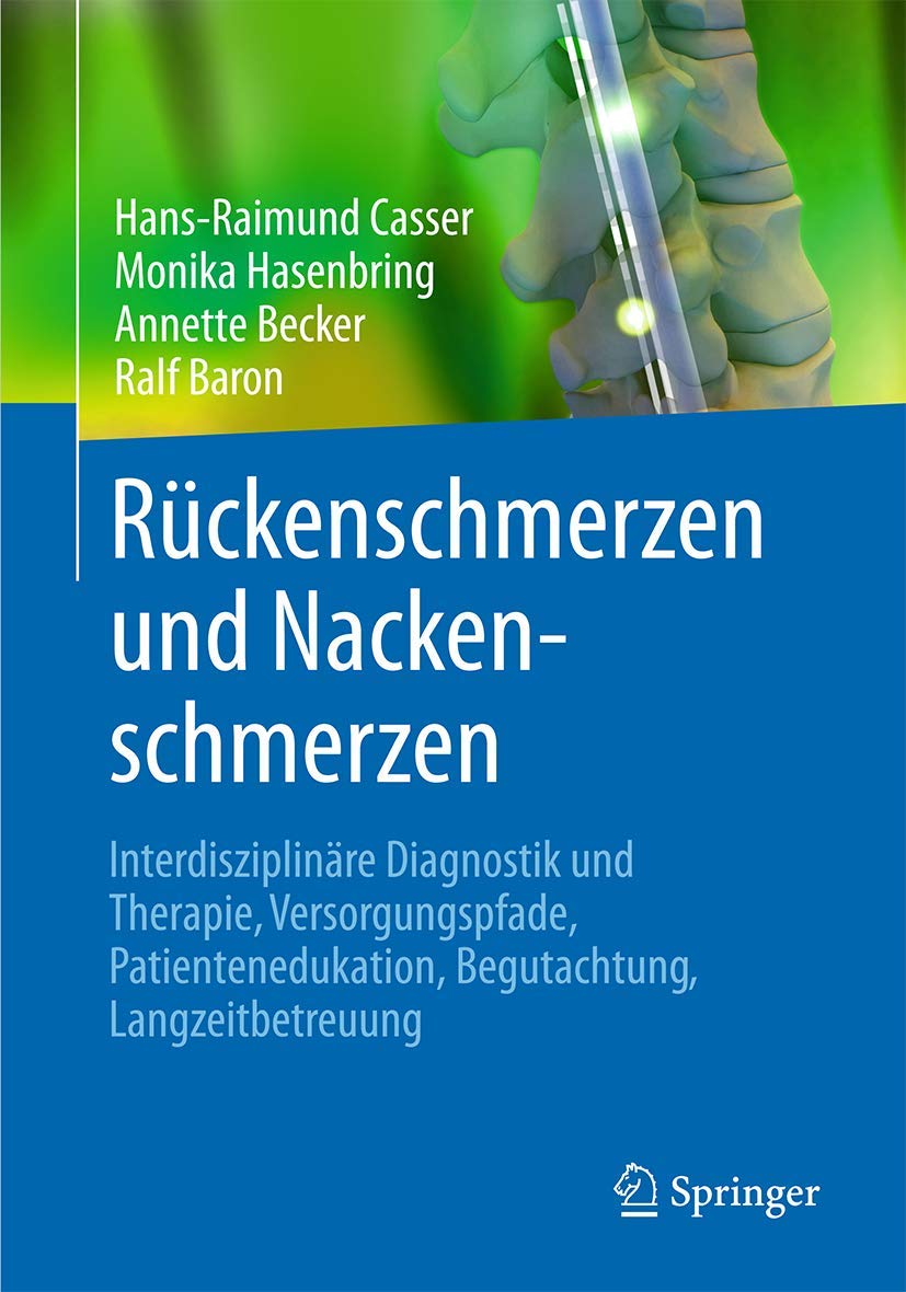 Rückenschmerzen und Nackenschmerzen: Interdisziplinäre Diagnostik und Therapie, Versorgungspfade, Patientenedukation, Begutachtung, Langzeitbetreuung Medicine