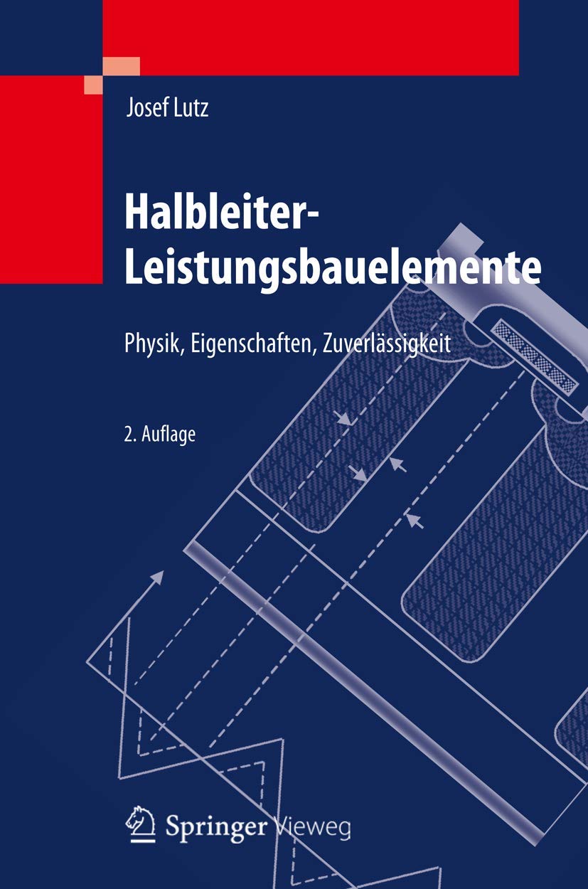 Halbleiter-Leistungsbauelemente: Physik, Eigenschaften, Zuverlässigkeit Computer Science