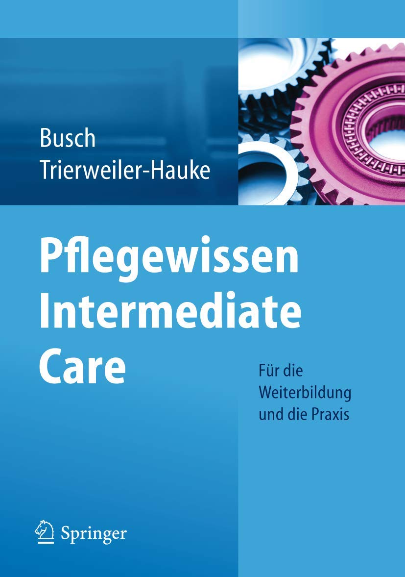 Pflegewissen Intermediate Care: Für die Weiterbildung und die Praxis Medicine