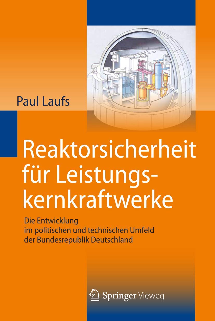 Reaktorsicherheit für Leistungskernkraftwerke: Die Entwicklung im politischen und technischen Umfeld der Bundesrepublik Deutschland Philosophy