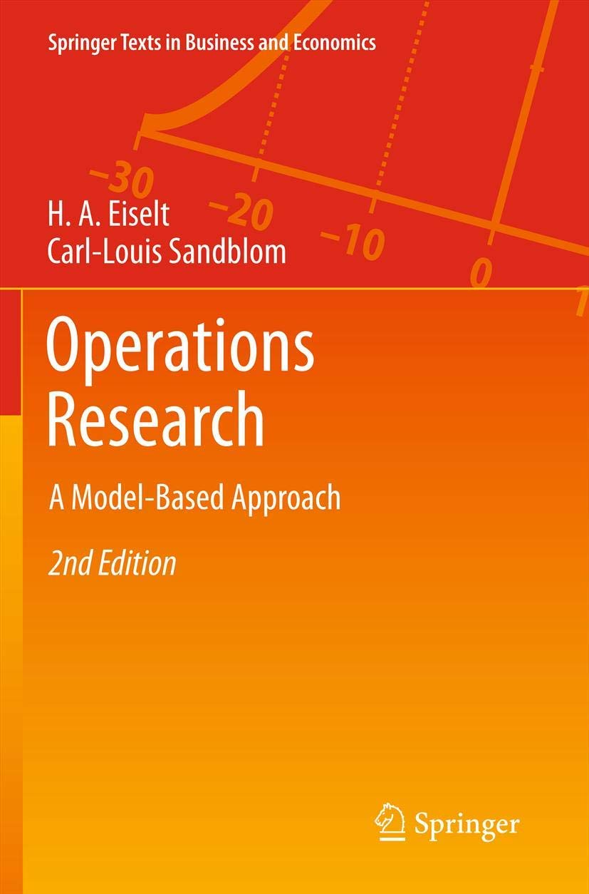 Operations Research: A Model-Based Approach (Springer Texts in Business and Economics) Law