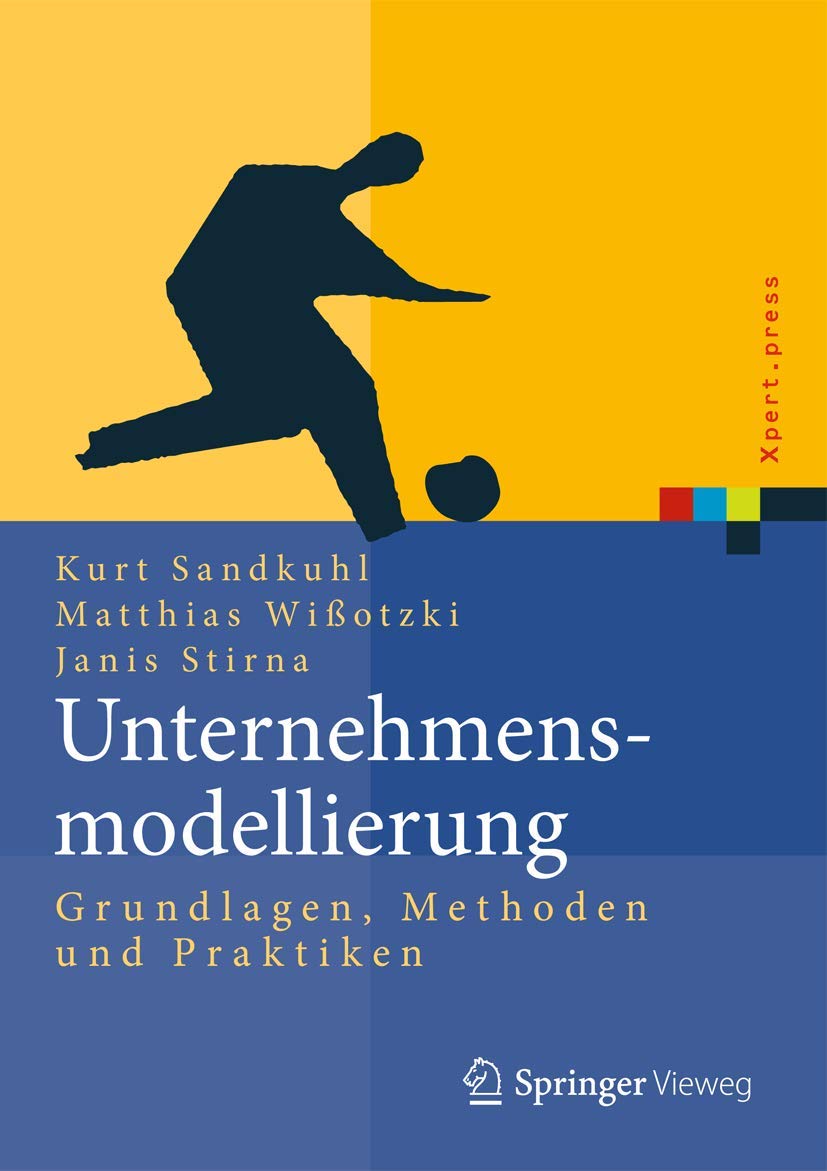 Unternehmensmodellierung: Grundlagen, Methode und Praktiken (Xpert.press) Law
