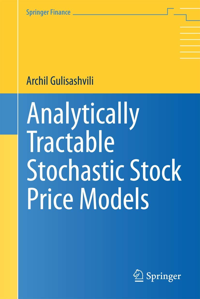 Analytically Tractable Stochastic Stock Price Models (Springer Finance) Mathematics