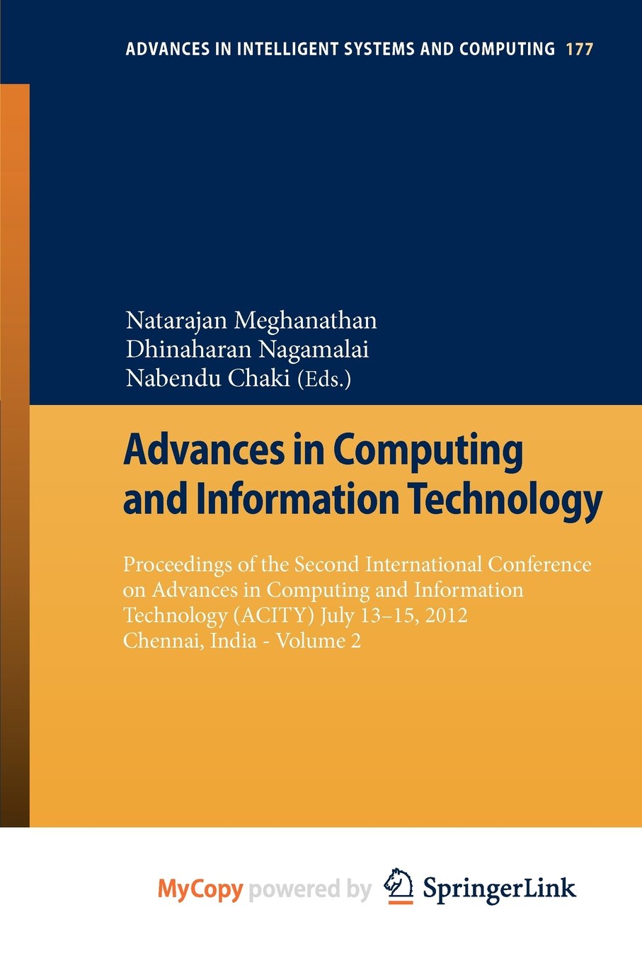 Advances in Computing and Information Technology: Proceedings of the Second International Conference on Advances in Computing and Information ... July 13-15, 2012, Chennai, India - Volume 2 Computer Science