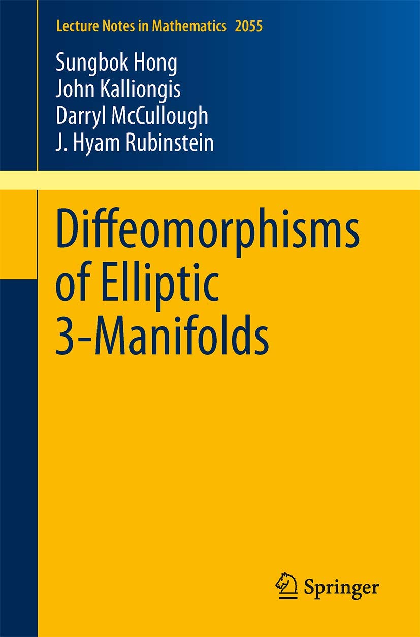 Diffeomorphisms of Elliptic 3-Manifolds (Lecture Notes in Mathematics, Band 2055) Mathematics