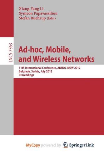 Ad-hoc, Mobile, and Wireless Networks: 11th International Conference, ADHOC-NOW 2012, Belgrade, Serbia, July 9-11, 2012. Proceedings Computer Science