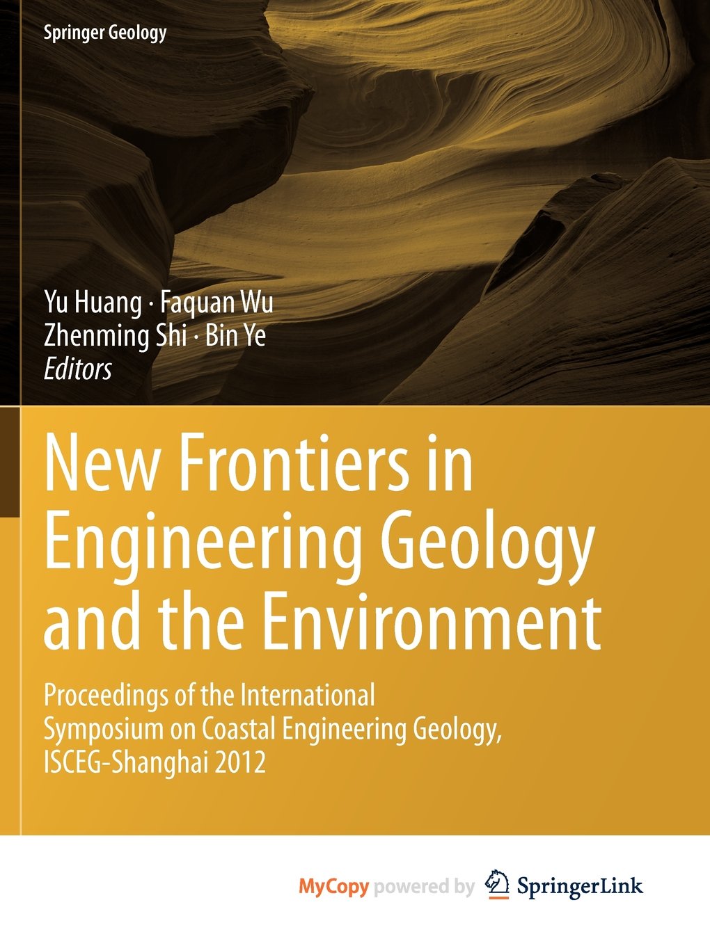 New Frontiers in Engineering Geology and the Environment: Proceedings of the International Symposium on Coastal Engineering Geology, ISCEG-Shanghai 2012 Business & Technology