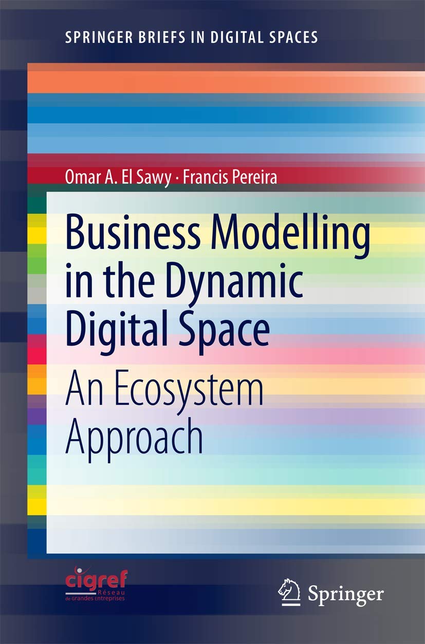 Business Modelling in the Dynamic Digital Space: An Ecosystem Approach (SpringerBriefs in Digital Spaces) Law