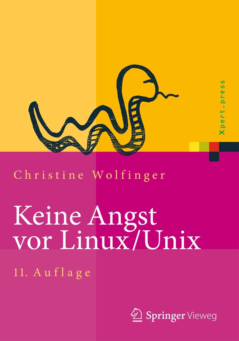 Keine Angst vor Linux/Unix: Ein Lehrbuch für Linux- und Unix-Anwender (Xpert.press) Computer Science