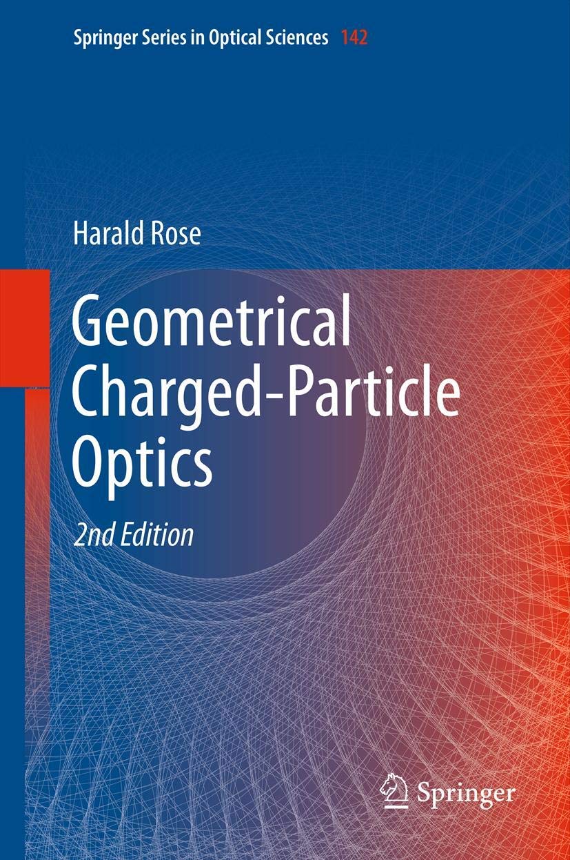 Geometrical Charged-Particle Optics (Springer Series in Optical Sciences, 142, Band 142) Business & Technology