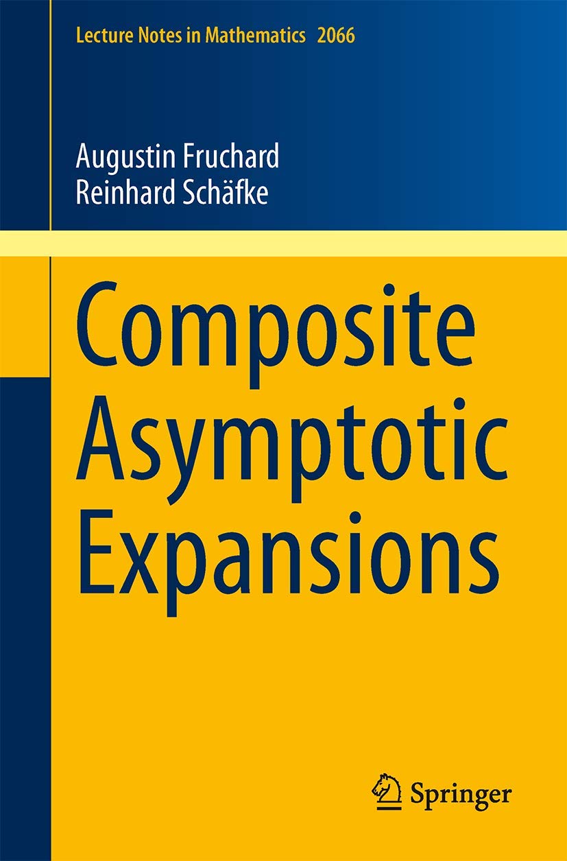 Composite Asymptotic Expansions (Lecture Notes in Mathematics, Band 2066) Mathematics