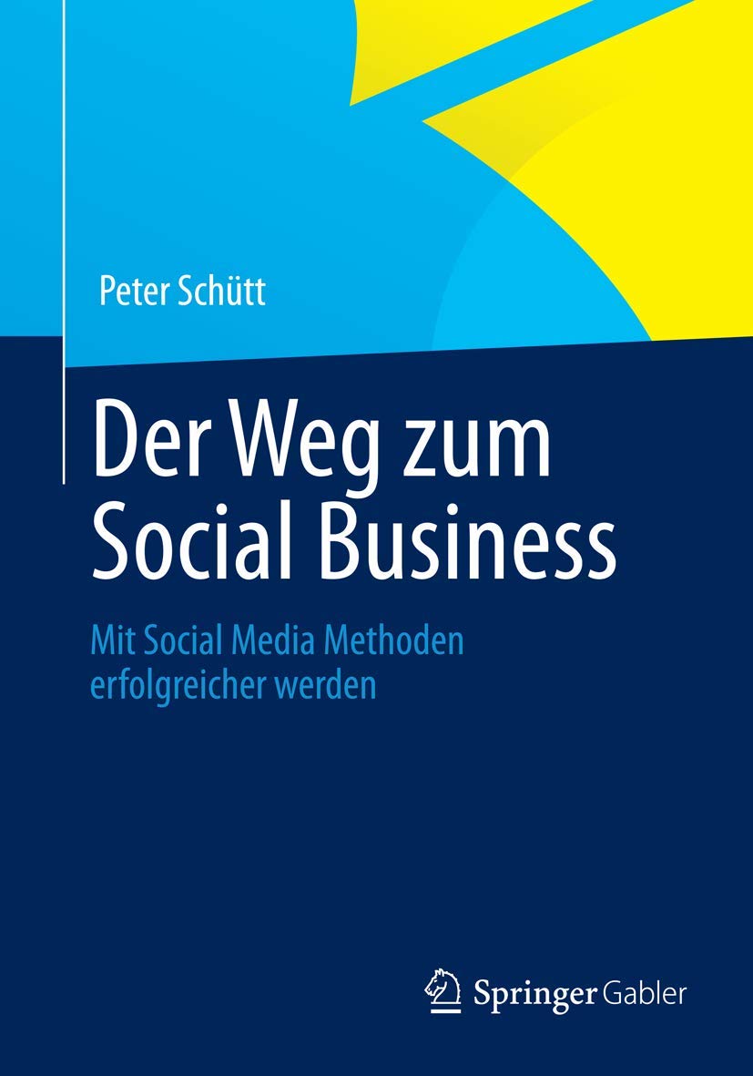 Der Weg zum Social Business: Mit Social Media Methoden erfolgreicher werden Law