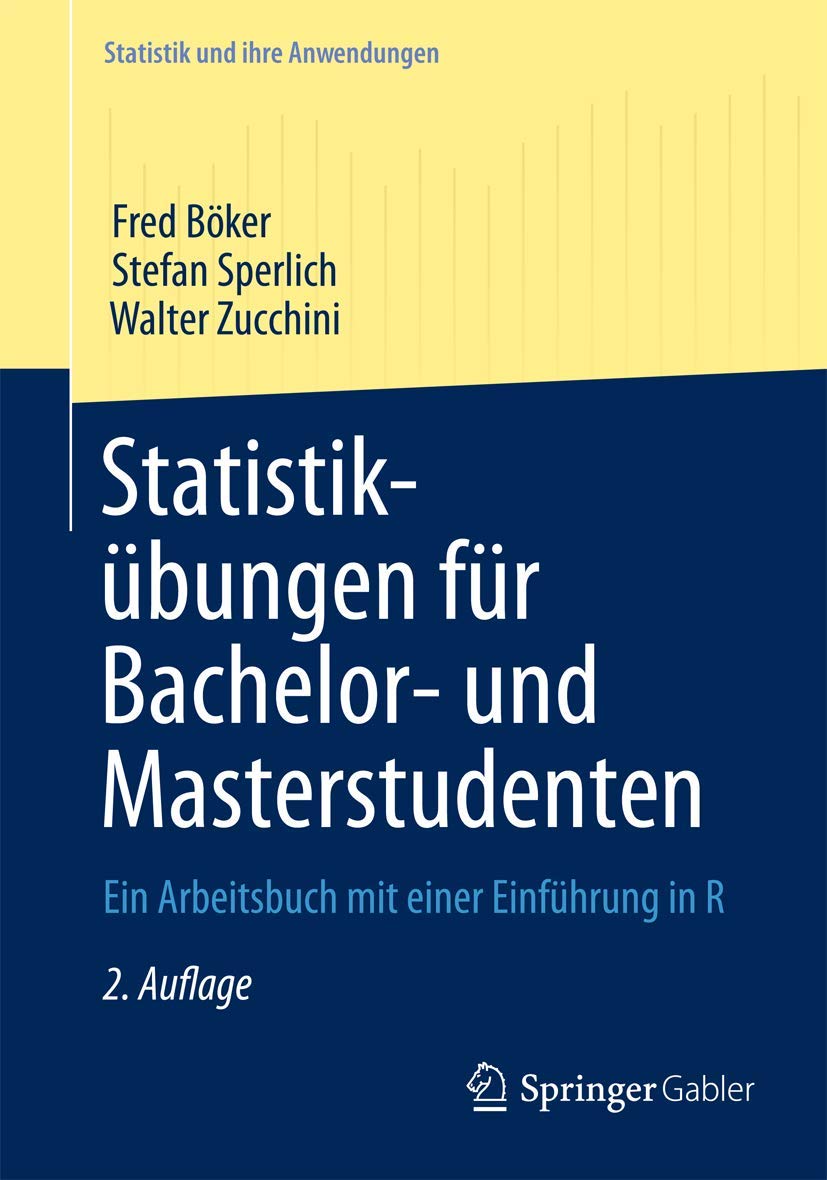 Statistikübungen für Bachelor- und Masterstudenten: Ein Arbeitsbuch mit einer Einführung in R (Statistik und ihre Anwendungen) Social Sciences