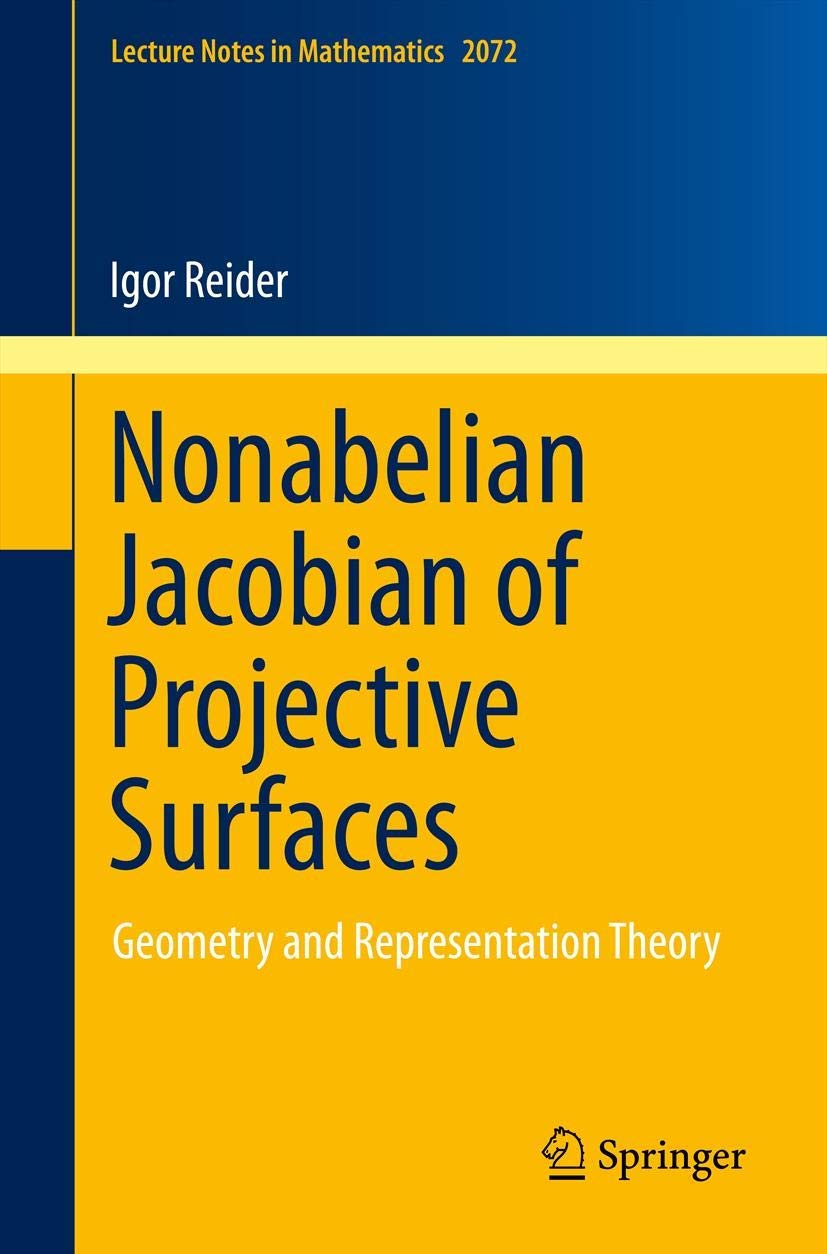 Nonabelian Jacobian of Projective Surfaces: Geometry and Representation Theory (Lecture Notes in Mathematics, Band 2072) Mathematics