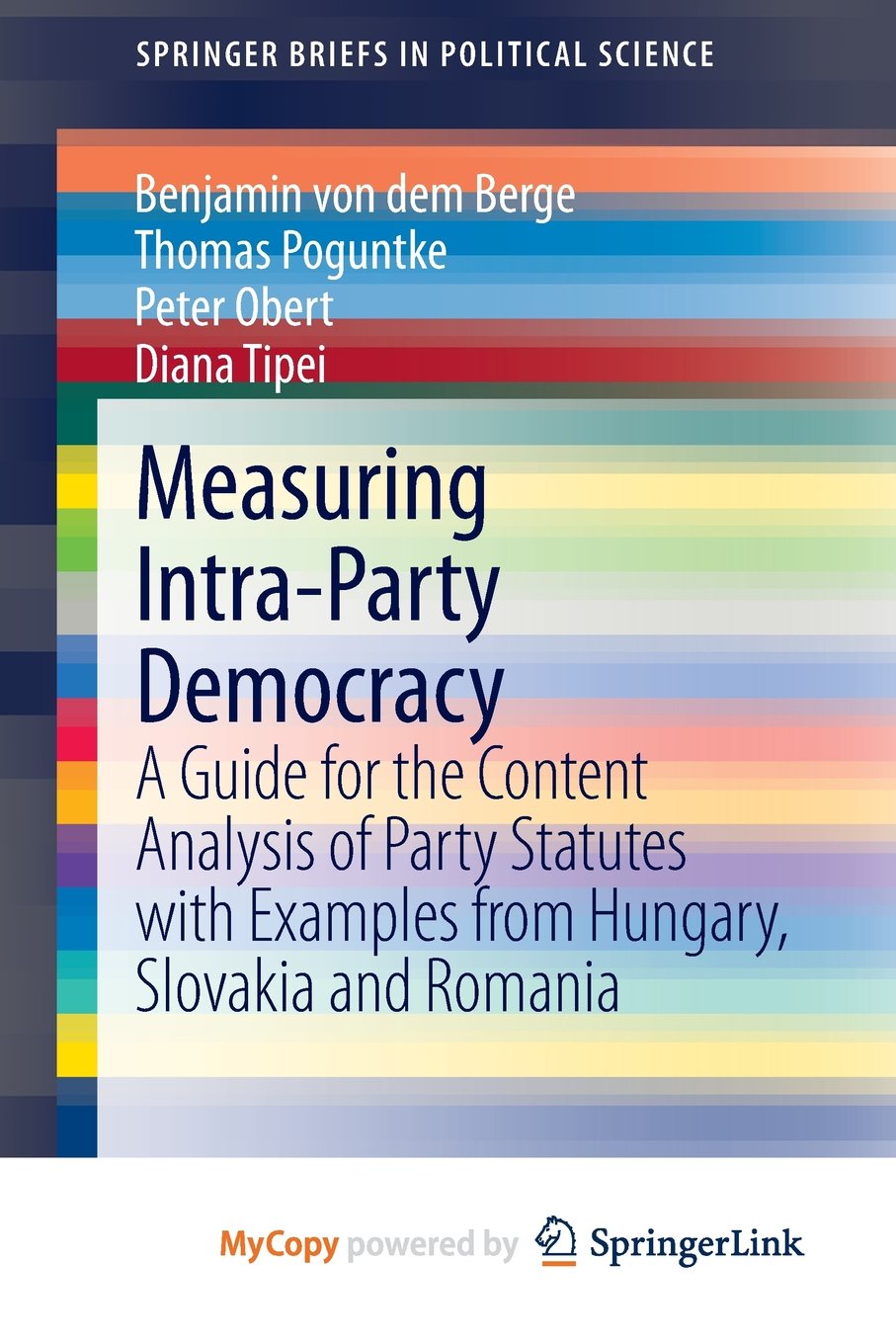 Measuring Intra-Party Democracy: A Guide for the Content Analysis of Party Statutes with Examples from Hungary, Slovakia and Romania Politics & History