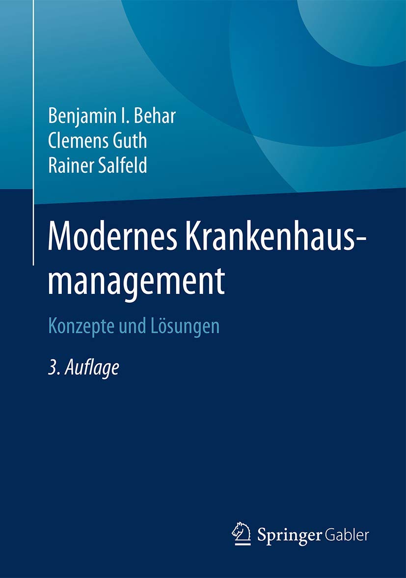 Modernes Krankenhausmanagement: Konzepte und Lösungen Medicine