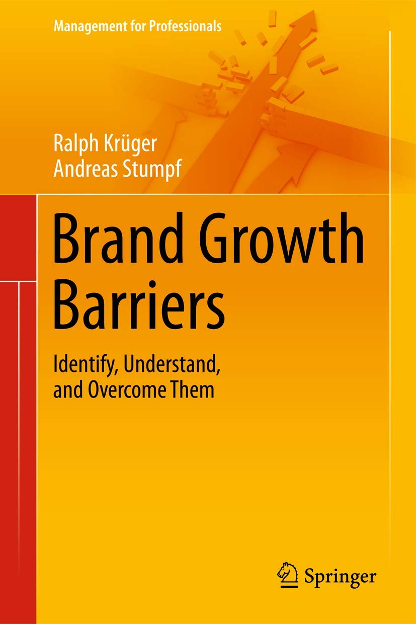Brand Growth Barriers: Identify, Understand, and Overcome Them (Management for Professionals) Law