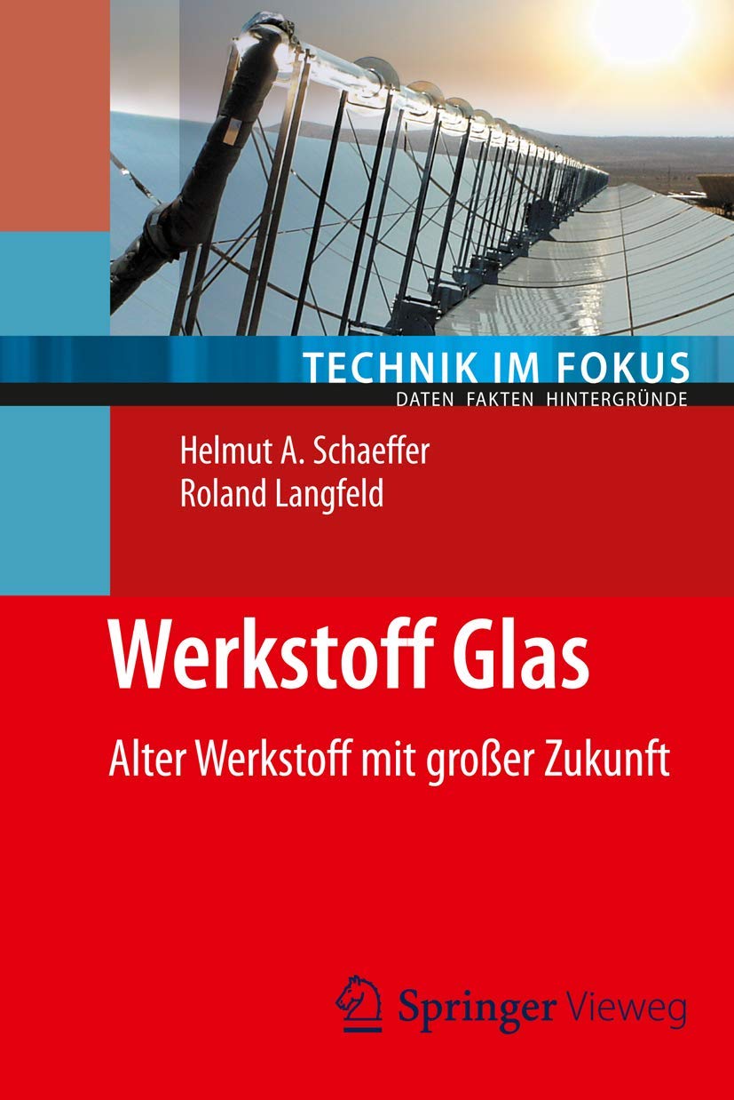 Werkstoff Glas: Alter Werkstoff mit großer Zukunft (Technik im Fokus) Law