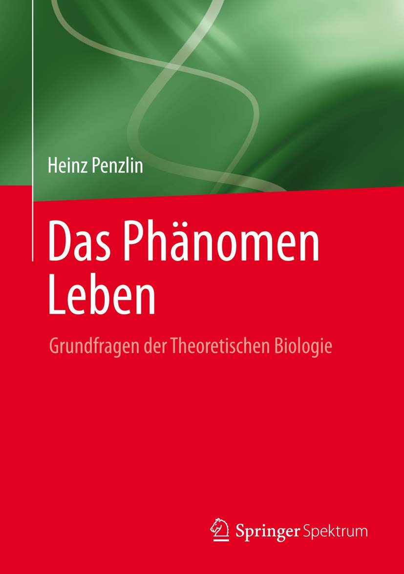 Das Phänomen Leben: Grundfragen der Theoretischen Biologie Computer Science