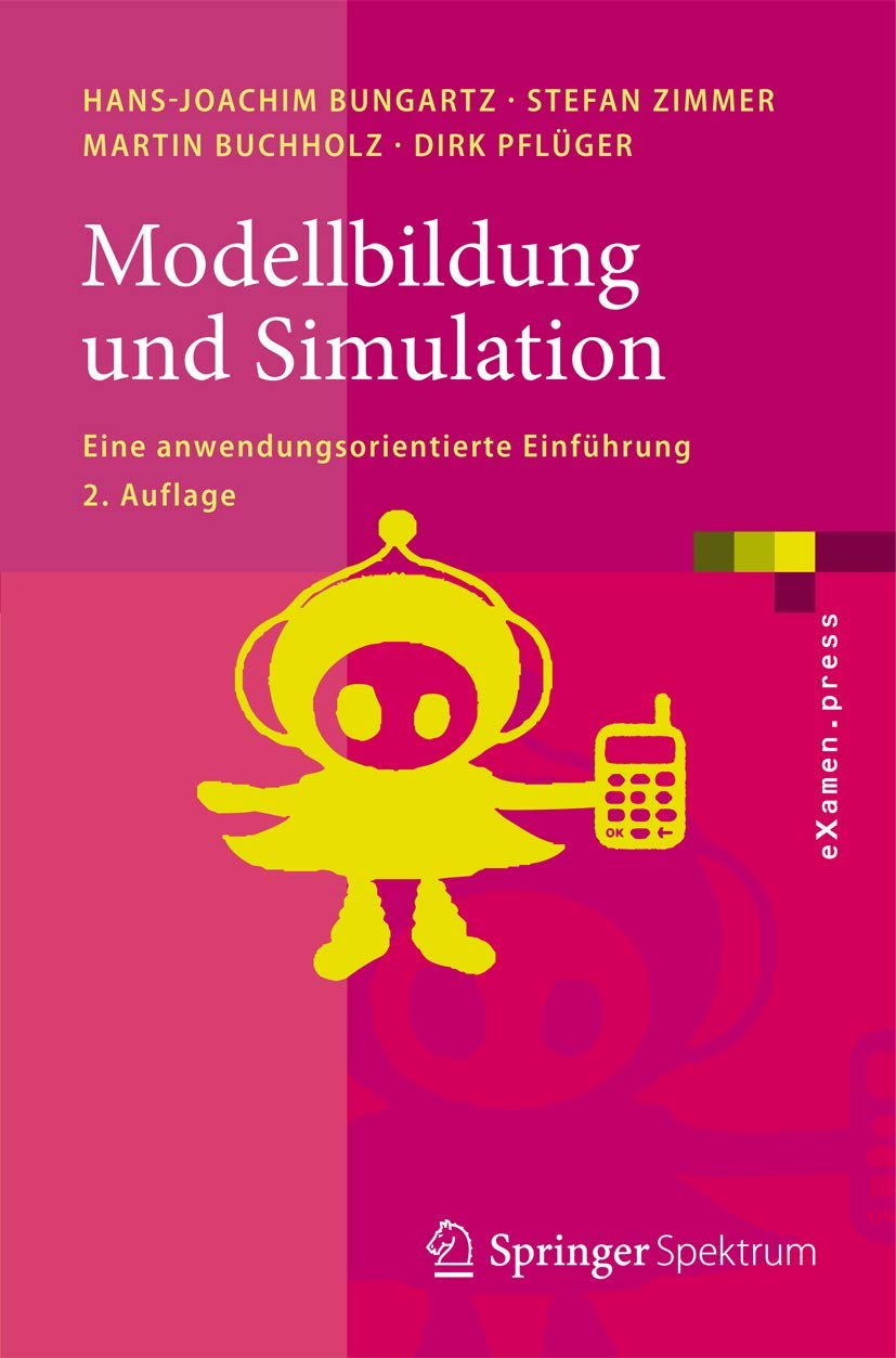Modellbildung und Simulation: Eine anwendungsorientierte Einführung (eXamen.press) Computer Science